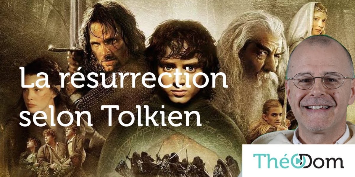 La résurrection selon Tolkien ...