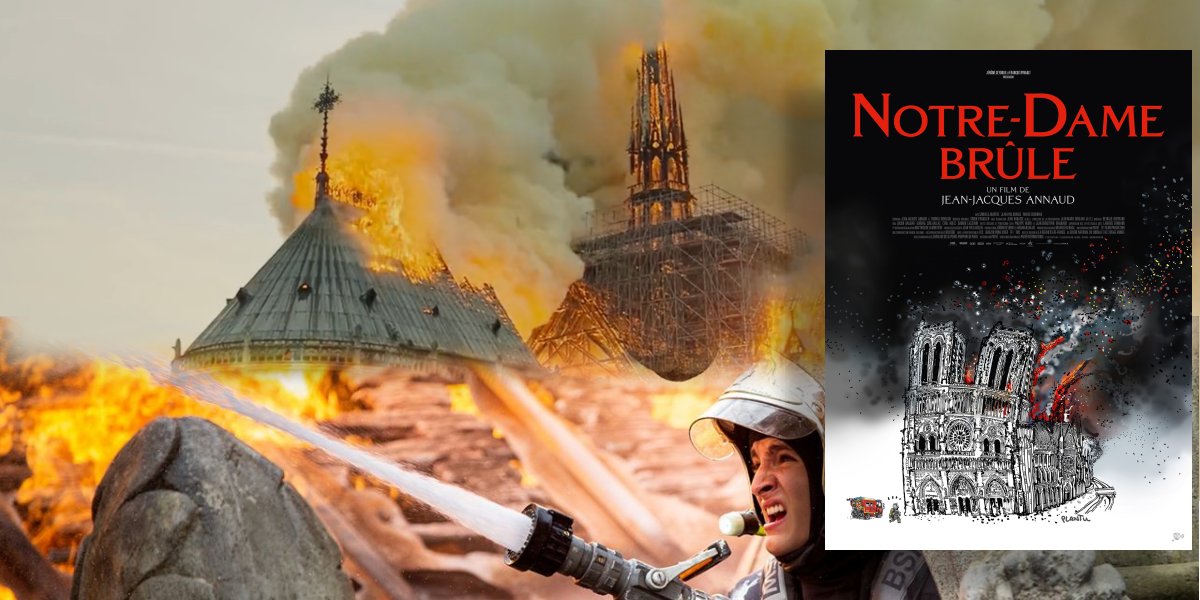 Notre-Dame brûle - Le nouveau film de Jean-Jacques Annaud